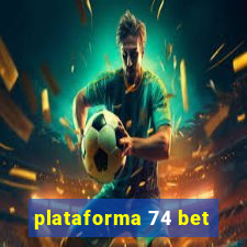 plataforma 74 bet